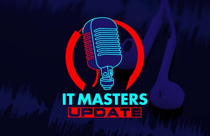 IT Masters Update: el podcast que necesita para comenzar la semana informado