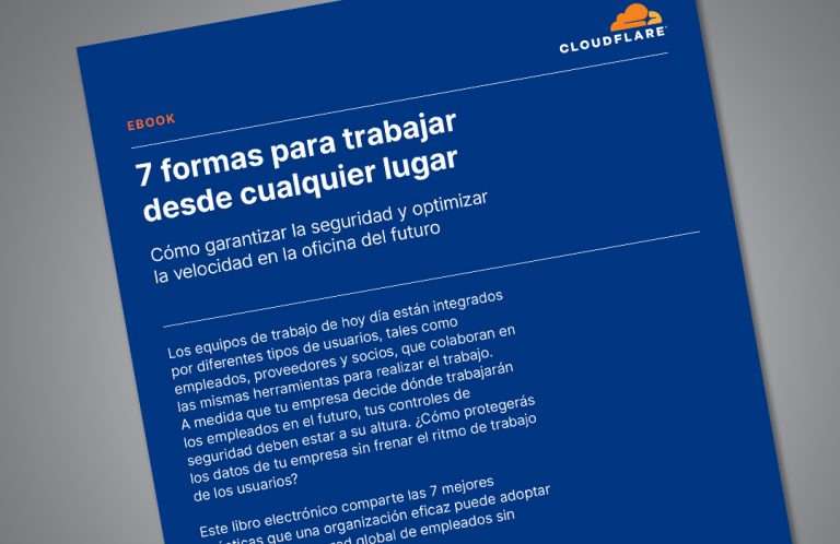 Siete consejos para trabajar desde cualquier lugar sin riesgos de seguridad: Whitepaper